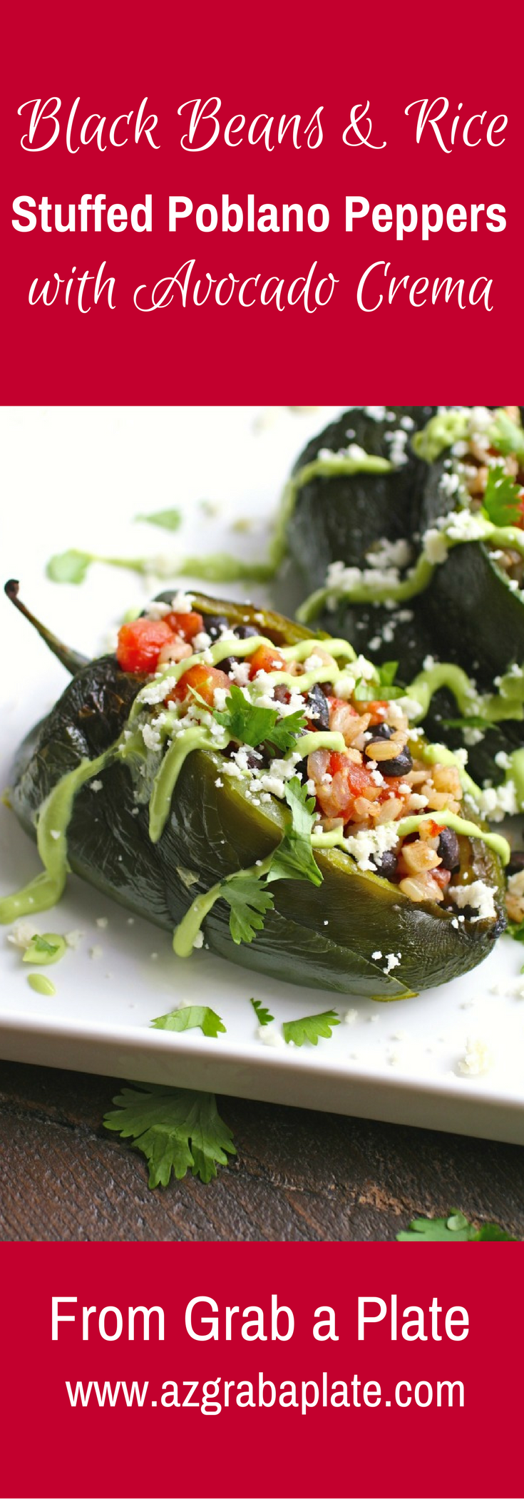Black Beans and Rice Stuffed Poblano Peppers with Avocado Cream make a wonderful, comforting meal!