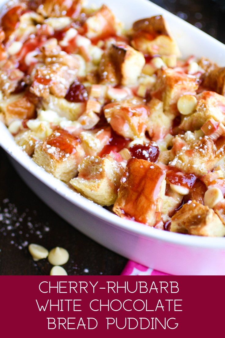 Cherry-Rhubarb White Chocolate Bread Pudding makes a seasonal dessert that's ideal for springtime! You'll love this Cherry-Rhubarb White Chocolate Bread Pudding for any occasion.