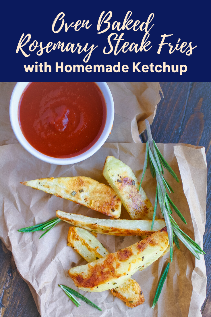 Oven Baked Rosemary Steak Fries Homemade Ketchup makes all the difference as a side dish. You'll love this classic!