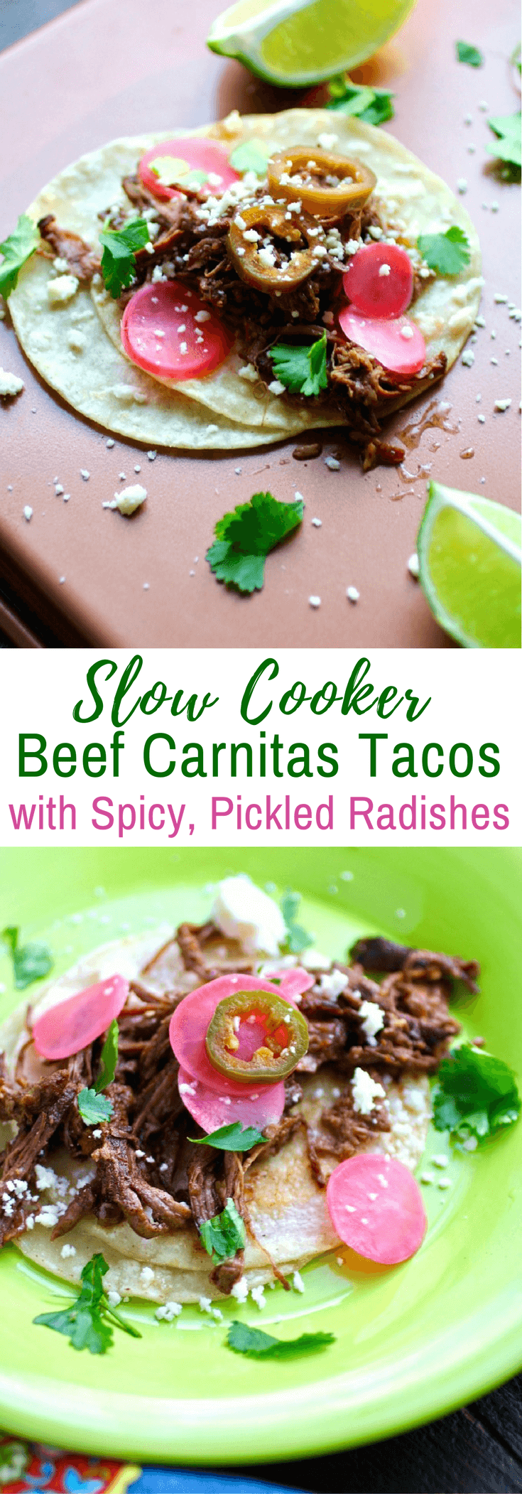 Flavorful, fun, and easy to make, Slow Cooker Beef Carnitas with Spicy Pickled Radishes are amazing! 